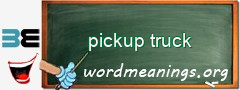 WordMeaning blackboard for pickup truck